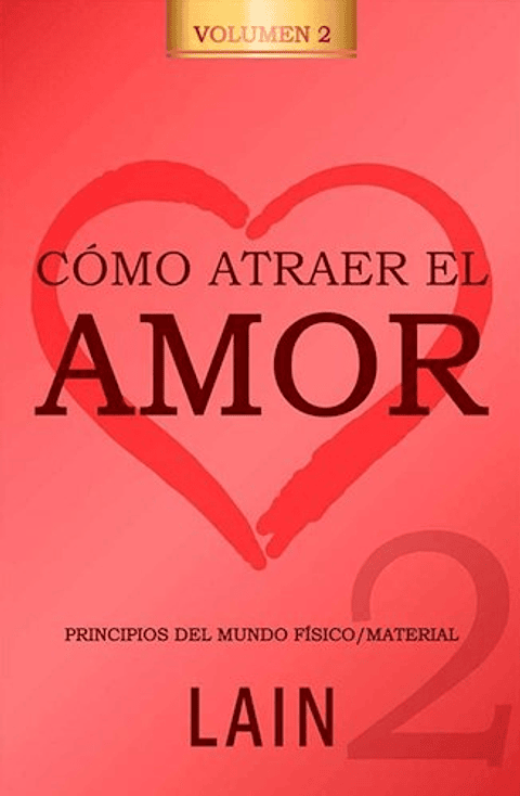 Como Atraer El Amor Volumen 2