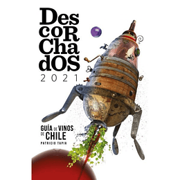 Descorchados 2021 Guia De Vinos De Chile