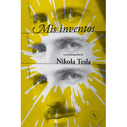 Mis Inventos. La Autobiografia De Nikola Tesla