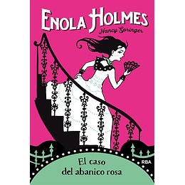 Enola Holmes 4. El Caso Del Abanico Rosa