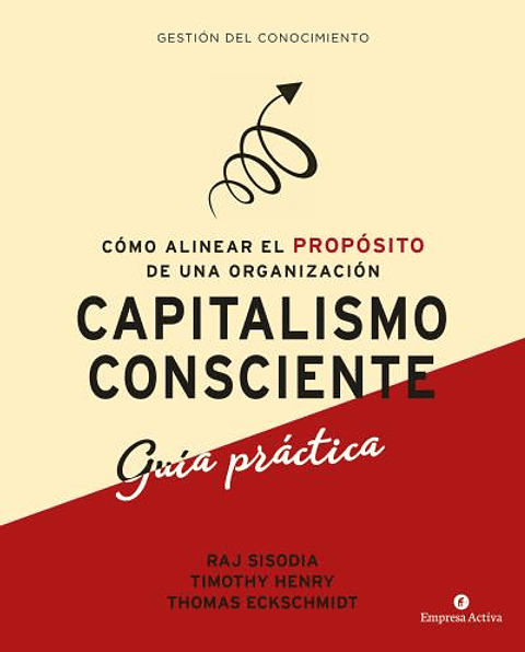 Capitalismo Consciente. Guia Practica