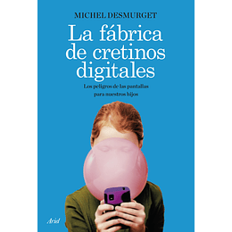 La Fabrica De Cretinos Digitales