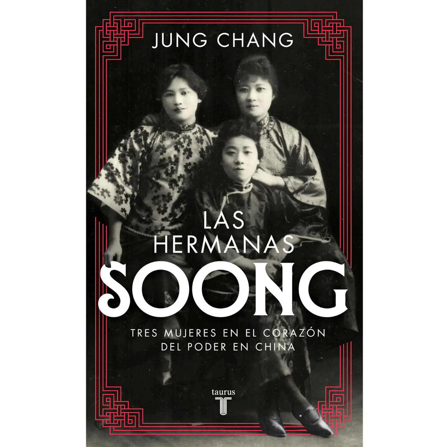 Las Hermanas Soong: Tres Mujeres Extraordinarias En El Centro Del Poder En China 1