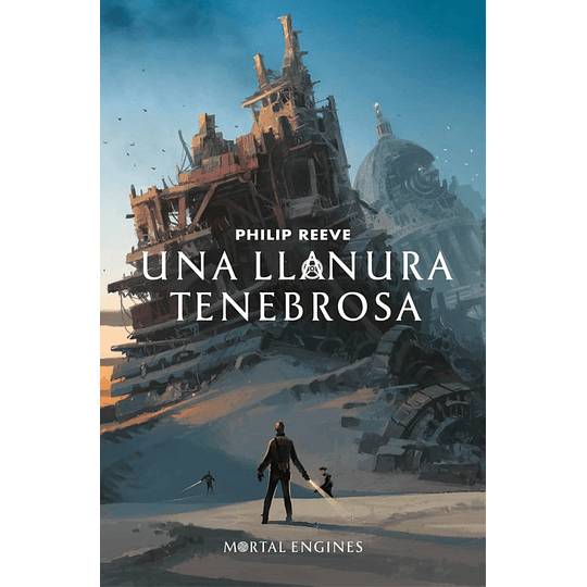 Una Llanura Tenebrosa (Mortal Engines 4)