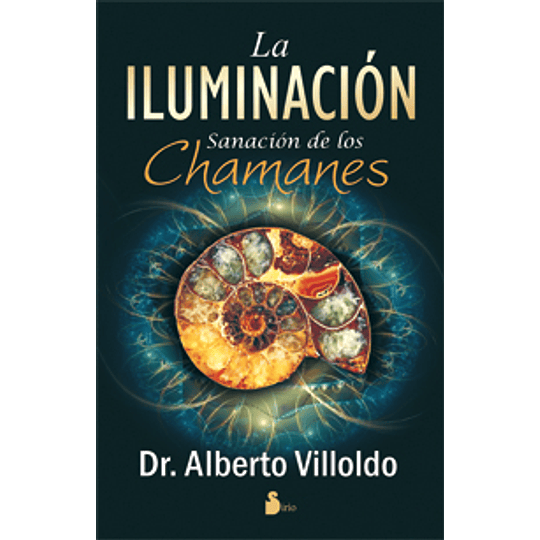 La Iluminacion. Sanacion De Los Chamanes