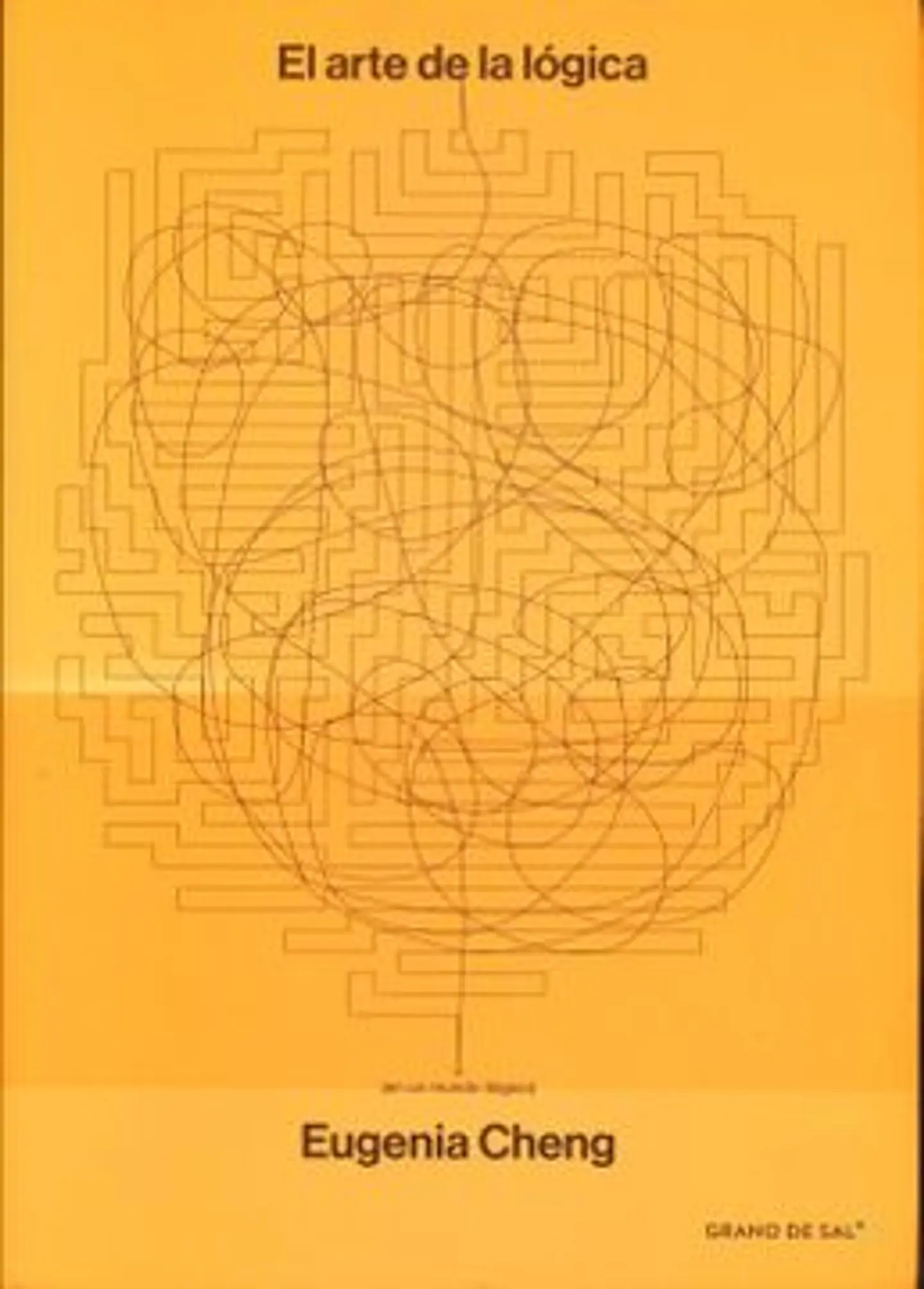 El Arte De La Lógica (En Un Mundo Ilógico) 1