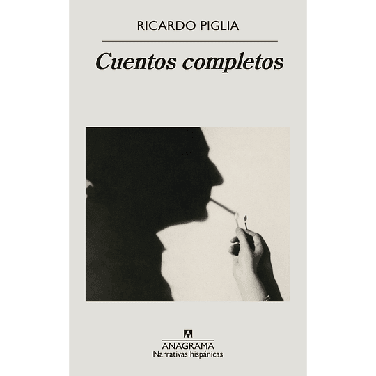Cuentos Completos Ricardo Piglia