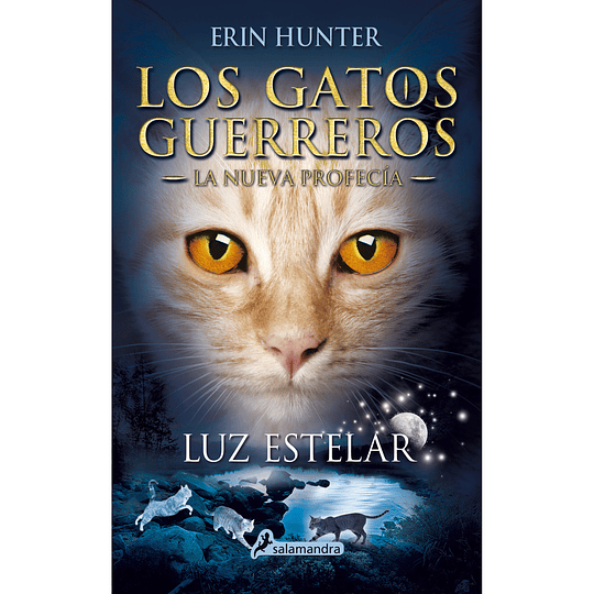Los Gatos Guerreros. La Nueva Profecia 4. Luz Estelar