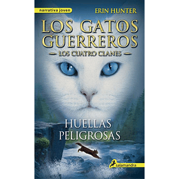 Los Gatos Guerreros. Los Cuatro Clanes 5. Huellas Peligrosas