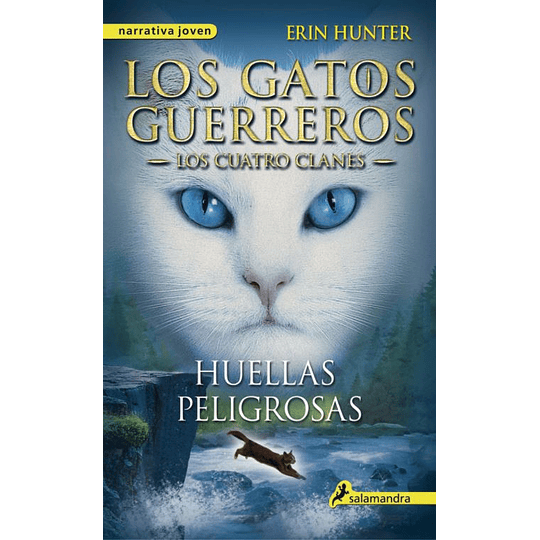 Los Gatos Guerreros. Los Cuatro Clanes 5. Huellas Peligrosas