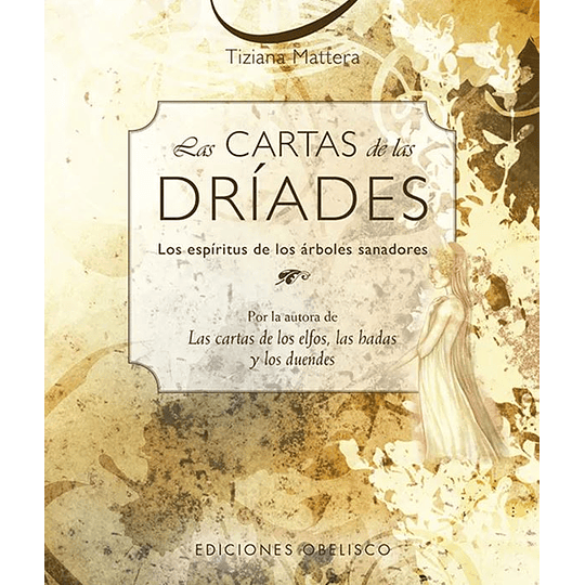 Las Cartas De Las Driades: Los Espiritus De Los Arboles Sanadores.