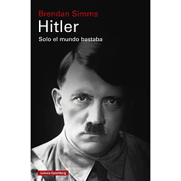 Hitler. Solo El Mundo Bastaba