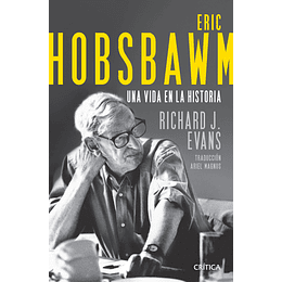 Eric Hobsbawm, Una Vida En La Historia