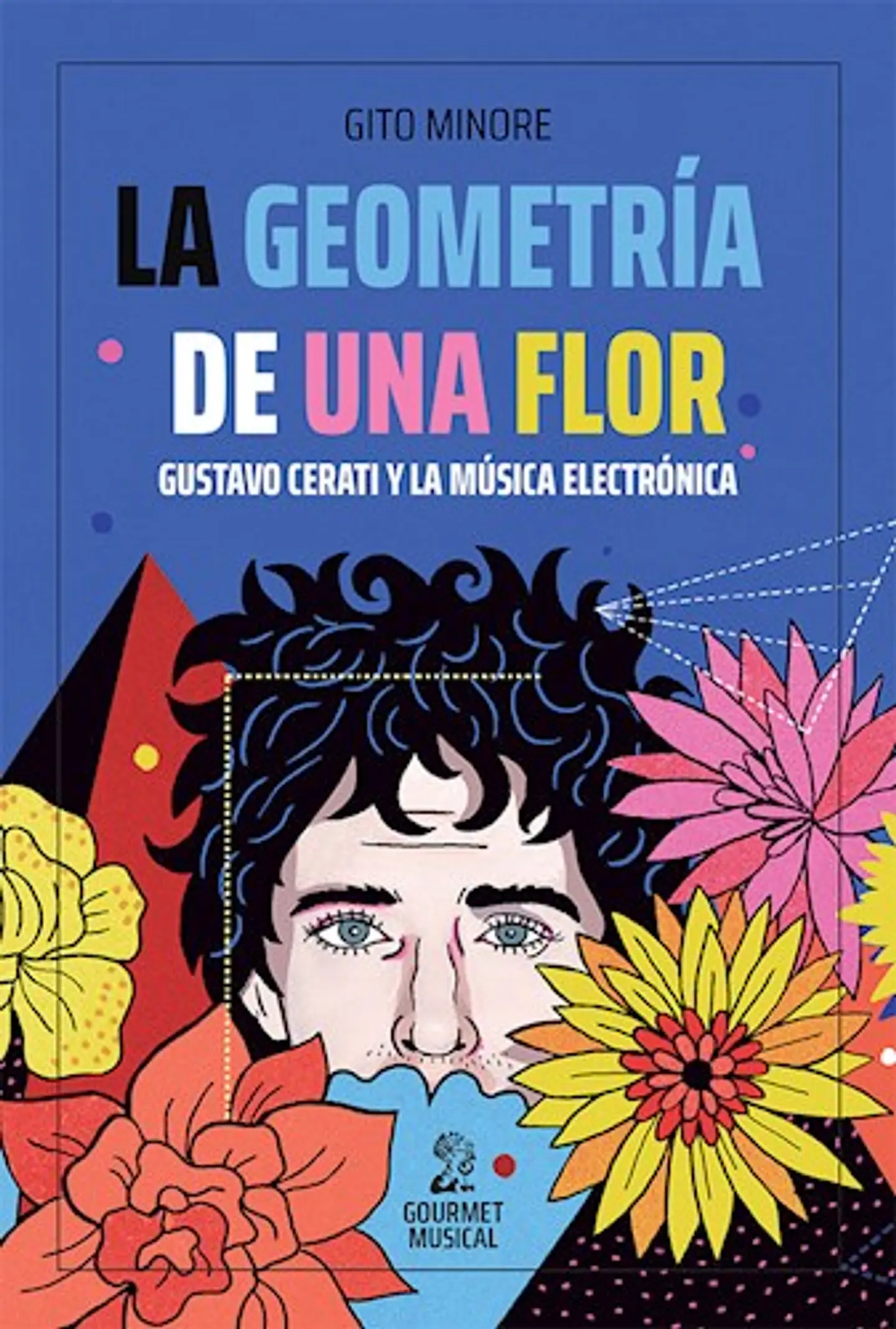 La Geometria De Una Flor. Gustavo Cerati Y La Musica Electronica 1