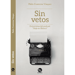 Sin Vetos: Entrevistas Del Podcast Hoja En Blanco