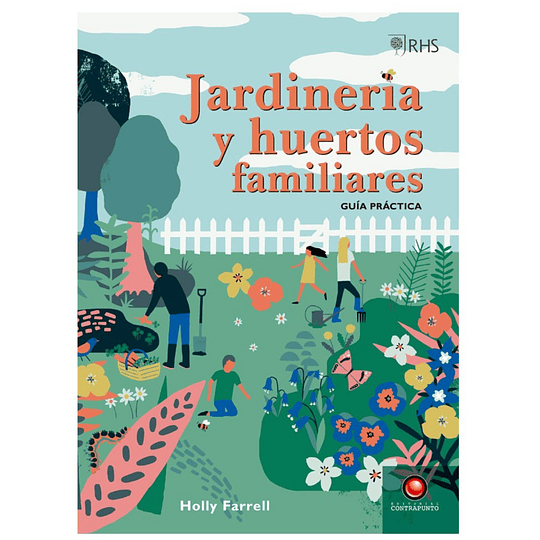 Jardineria Y Huertos Familiares. Guia Practica