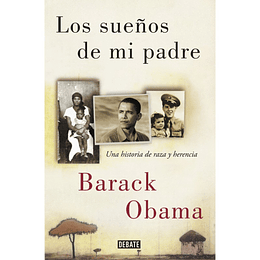 Los Sueños De Mi Padre. Una Historia De Raza Y Herencia