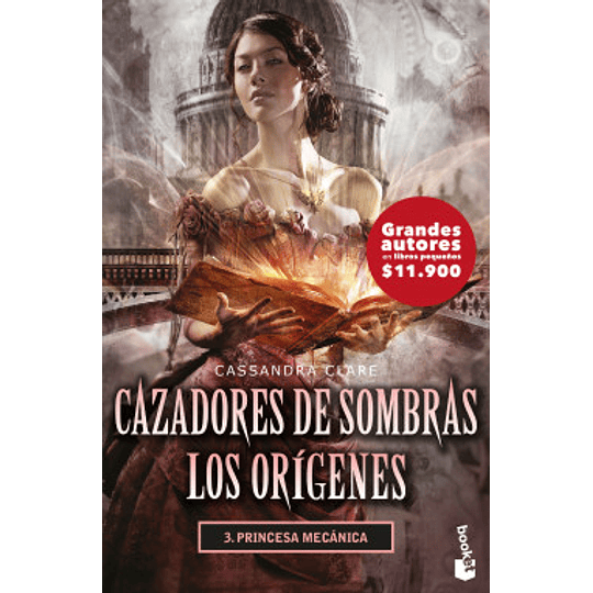 Cazadores De Sombras Los Origenes 3. Princesa Mecanica