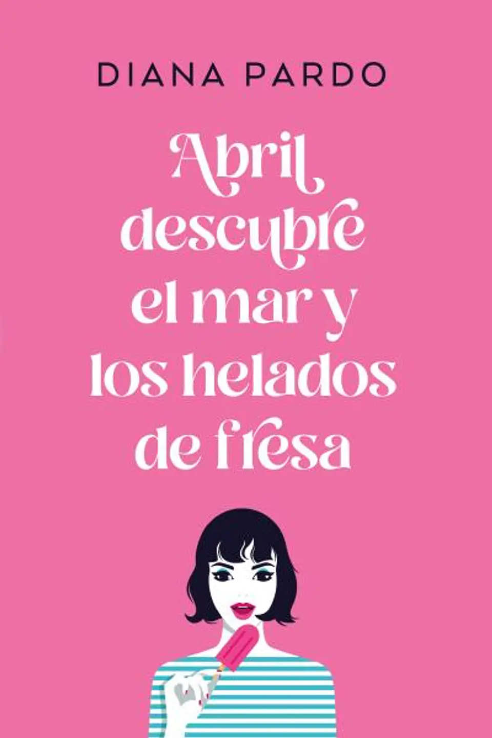 Abril Descubre El Mar Y Los Helados De Fresa 1