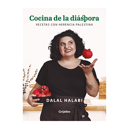 Cocina De La Diaspora. Recetas Con Herencia Palestina