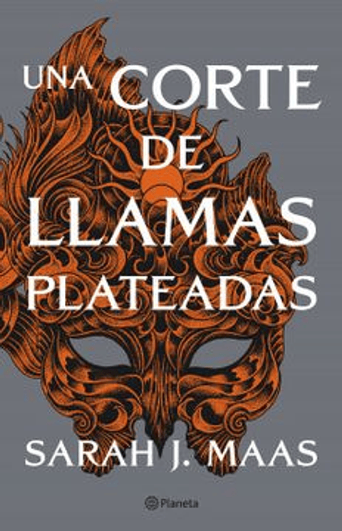 Una Corte De Rosas Y Espinas 5. Una Corte De Llamas Plateadas