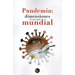 Pandemia Dimensiones De Una Crisis Mundial