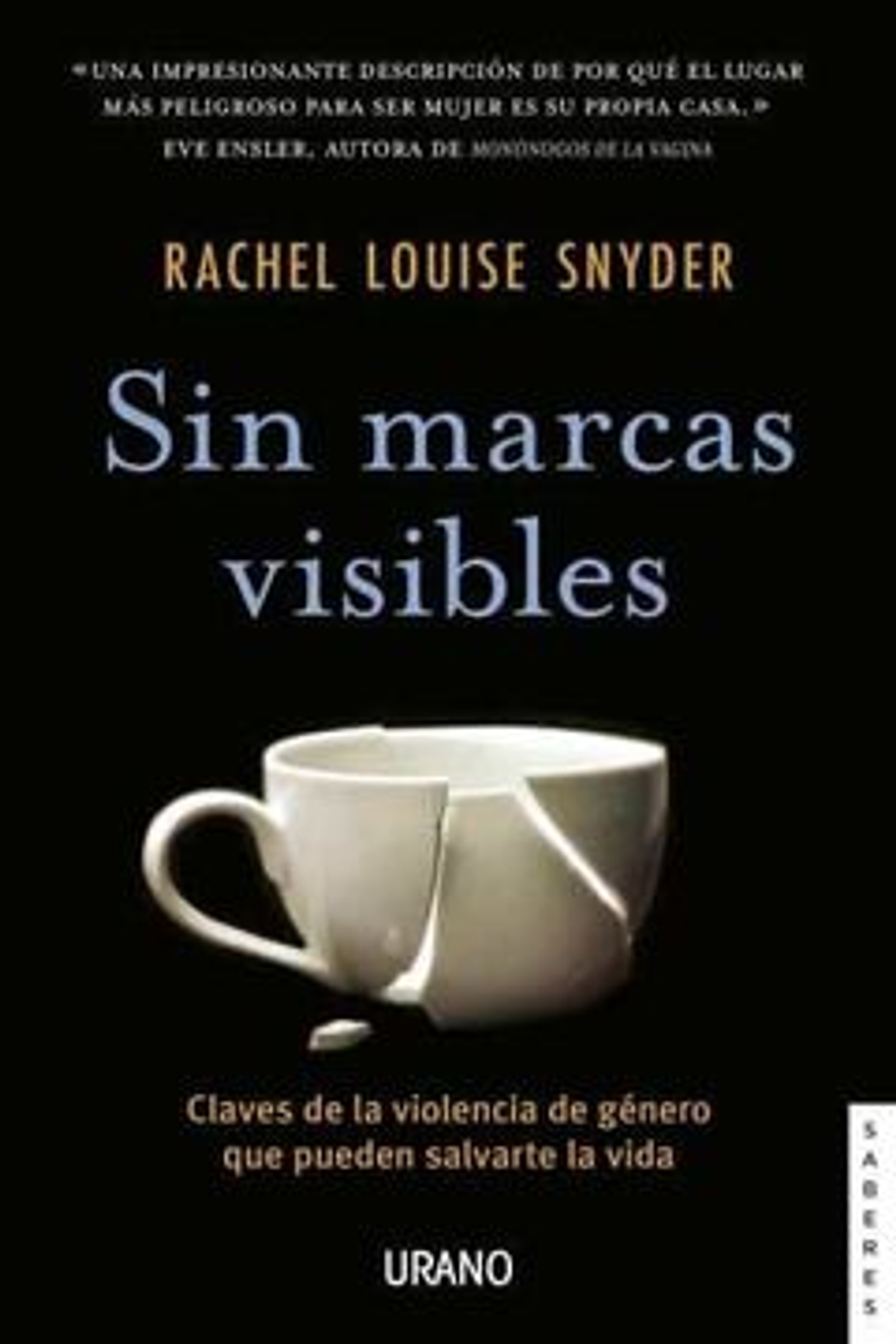 Sin Marcas Visibles: Claves De La Violencia De Género Que Pueden Salvarte La Vida (Urano Divulgación) 1