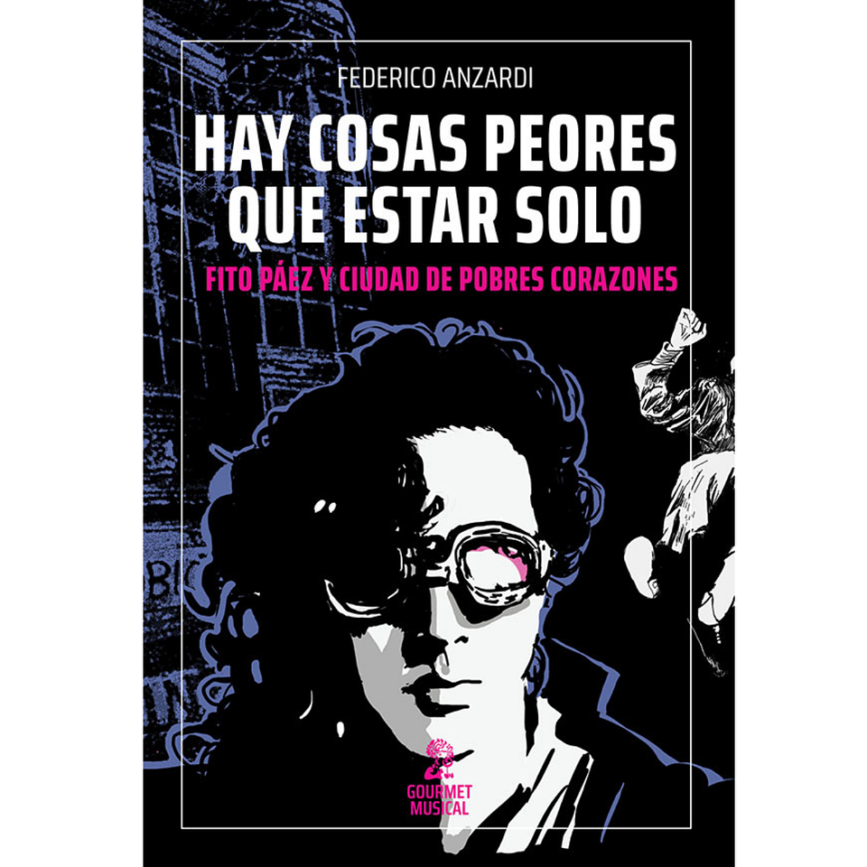 Hay Cosas Peores Que Estar Solo. Fito Paez Y Ciudad De Pobres Corazones 1