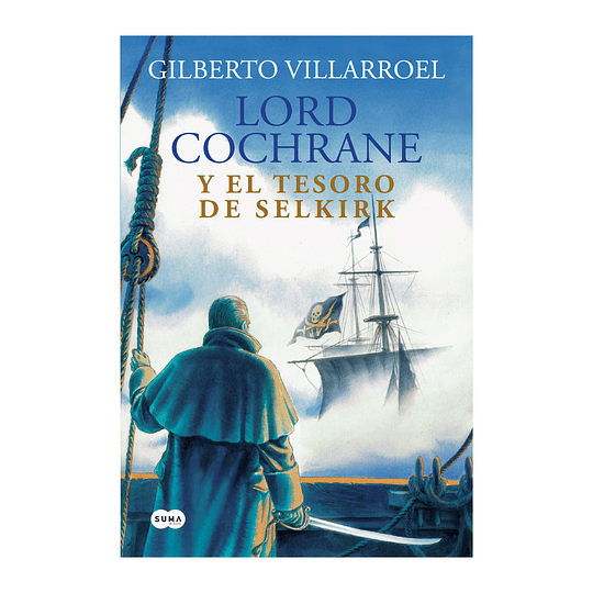 Lord Cochrane Y El Tesoro Del Selkirk