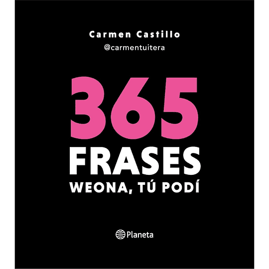 365 Frases Weona, Tu Podi