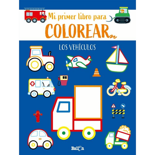 Mi Primer Libro Para Colorear - Los Vehiculos