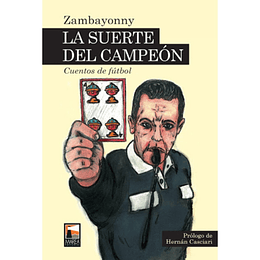 La Suerte Del Campeon. Cuentos De Futbol