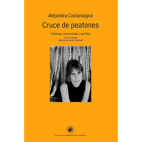 Cruce De Peatones. Cronicas, Entrevistas Y Perfiles