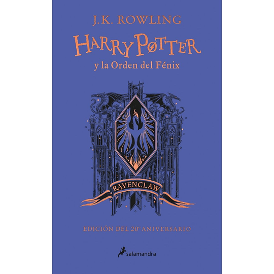 Harry Potter Y La Orden Del Fenix. Edicion 20 Aniversario. Ravenclaw