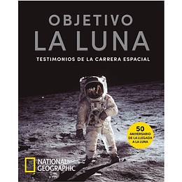 Objetivo La Luna. Testimonios De La Carrera Espacial