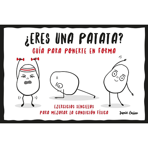¿Eres Una Patata? Guia Para Ponerte En Forma