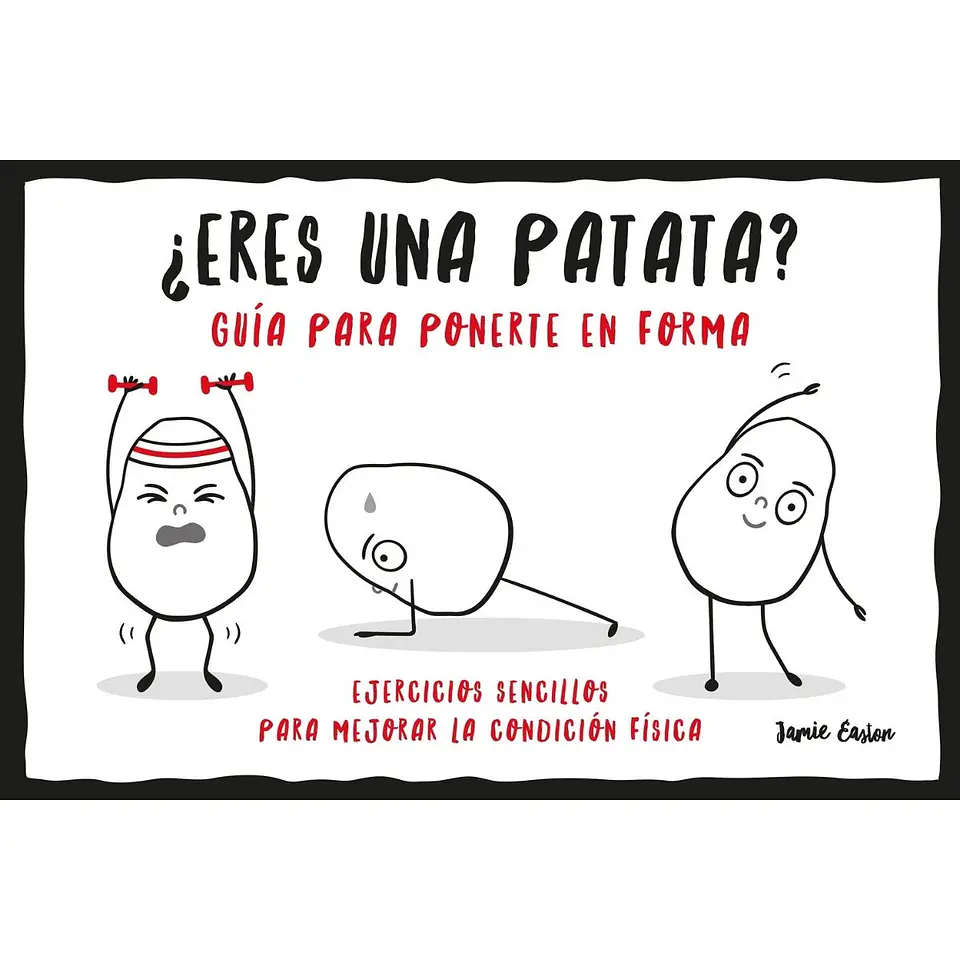 ¿Eres Una Patata? Guia Para Ponerte En Forma 1