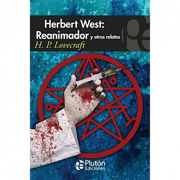 Herbert West: Reanimador Y Otros Relatos