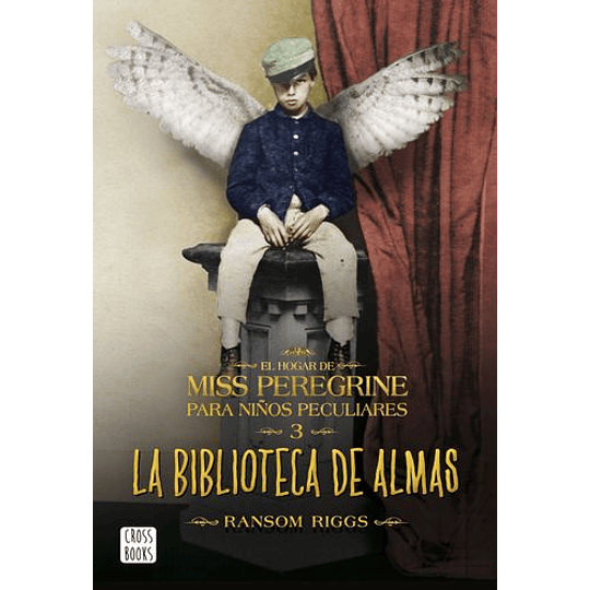 El Hogar De Miss Peregrine Para Niños Peculiares 3. La Biblioteca De Almas