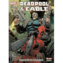Deadpool & Cable: Fracción De Segundo