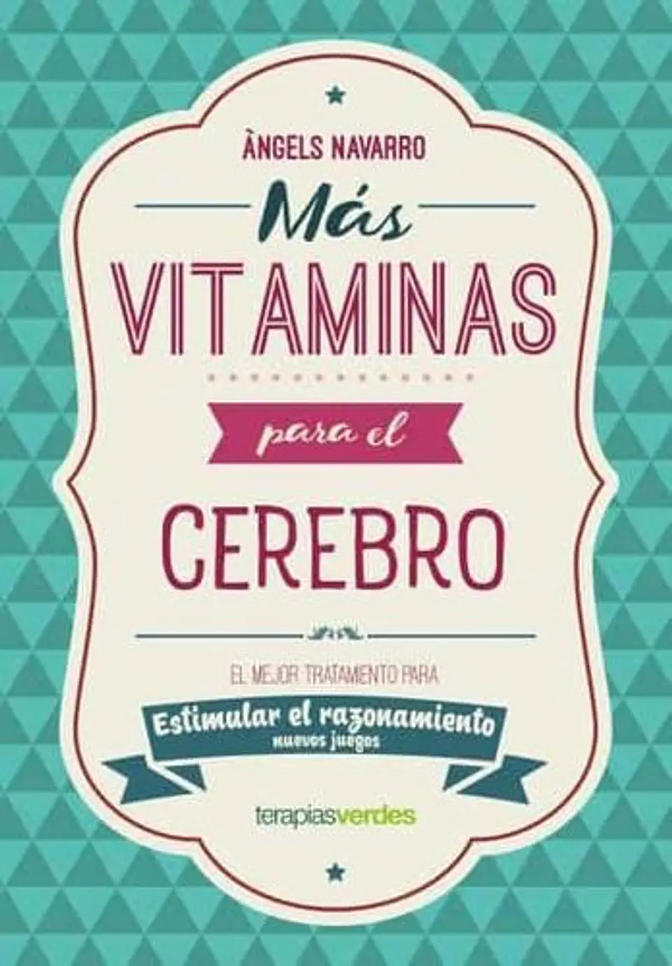 Mas Vitaminas Para El Cerebro: Razonamiento: El Mejor Tratamiento Para Estimular El Razonamiento 1