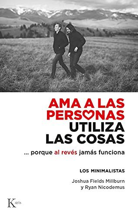Ama A Las Personas Utiliza Las Cosas. Porque Al Reves Jamas Funciona