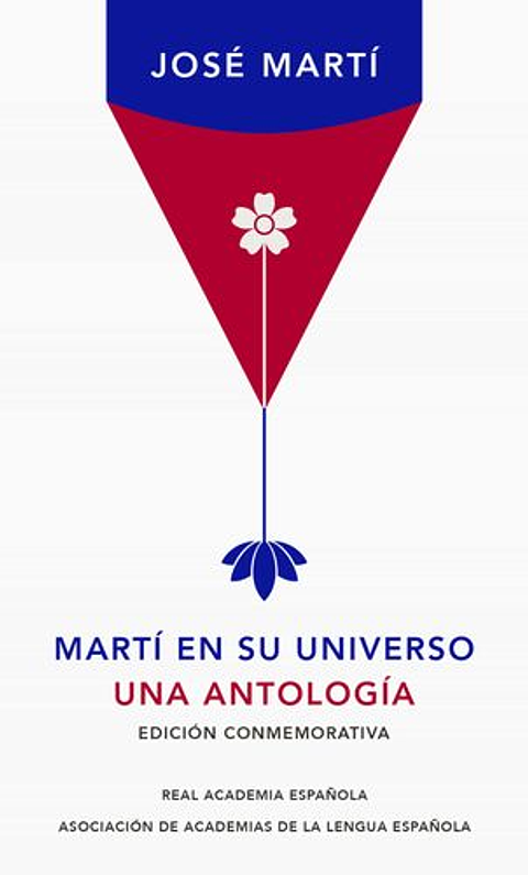 Marti En Su Universo. Una Antologia