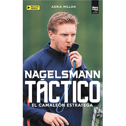 Nagelsmann Táctico: El Camaleón Estratega