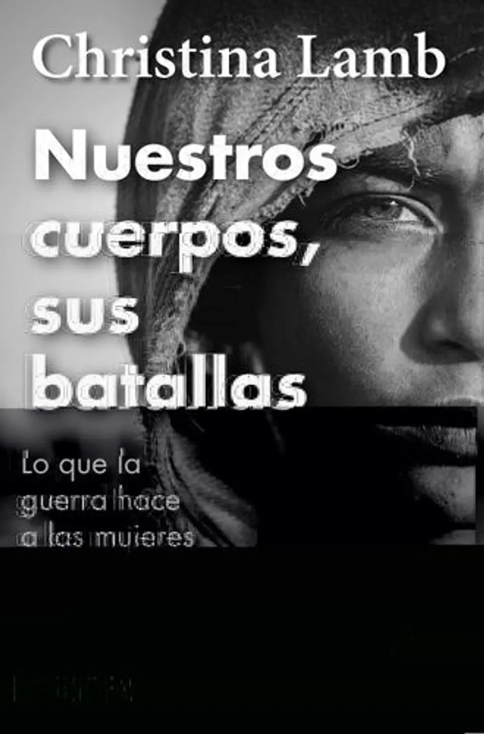 Nuestros Cuerpos, Sus Batallas: Lo Que La Guerra Hace A Las Mujeres 1