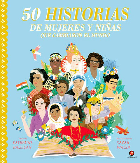 50 Historias De Mujeres Y Niñas Que Cambiaron El Mundo
