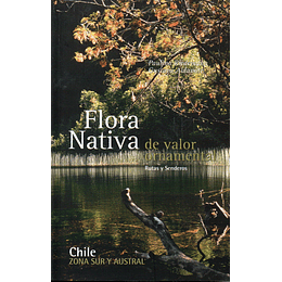 Flora Nativa De Valor Ornamental Zona Sur Y Austral. Rutas Y Senderos