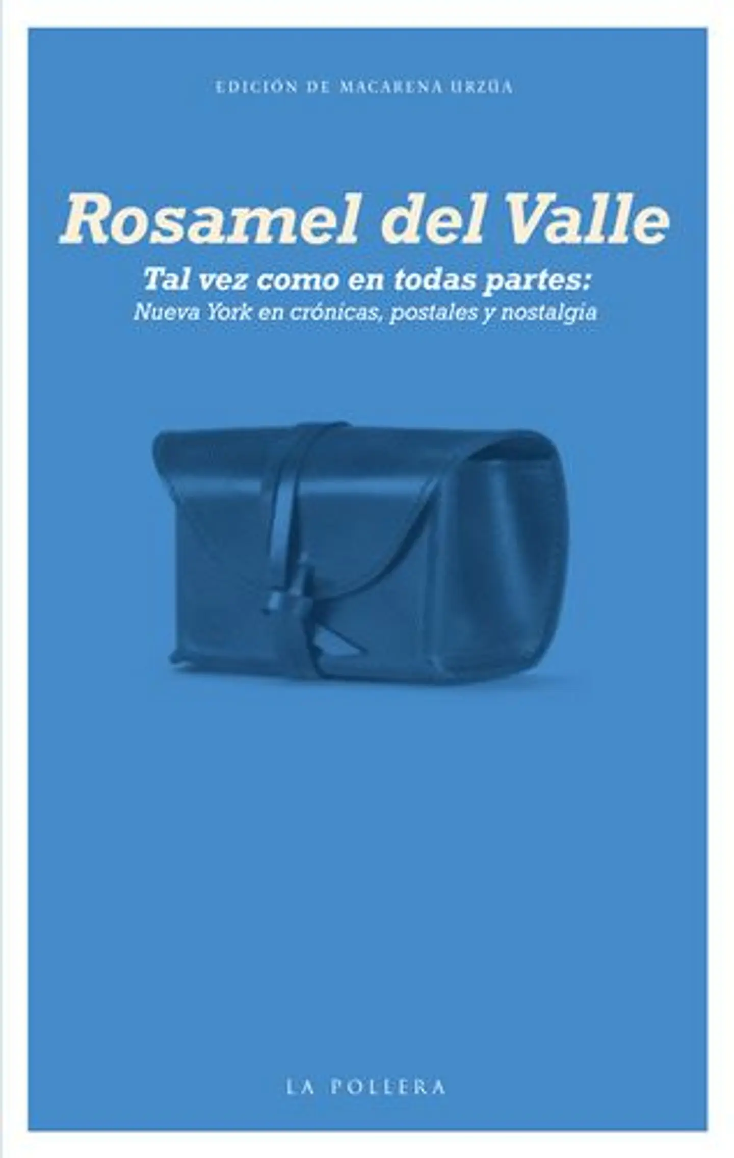 Tal Vez Como En Todas Partes. Nueva York En Cronicas Postales Y Nostalgia 1