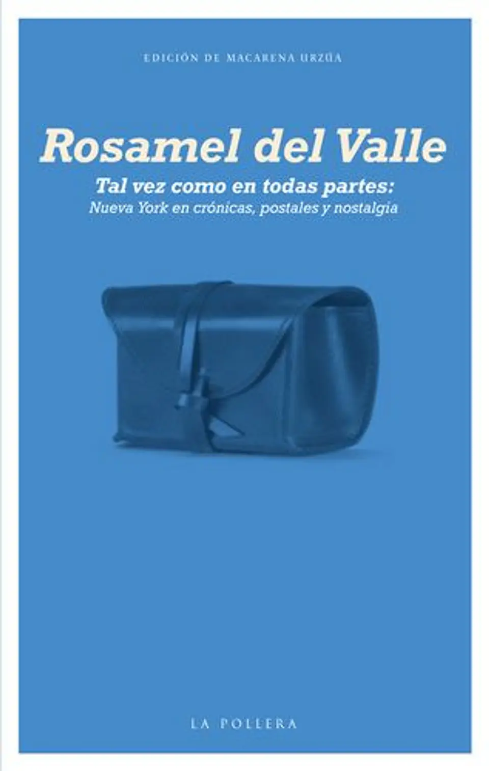 Tal Vez Como En Todas Partes. Nueva York En Cronicas Postales Y Nostalgia 1