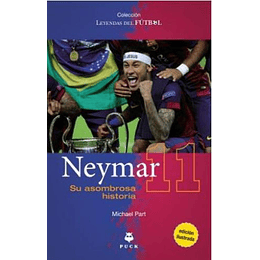 Neymar: Su Asombrosa Historia